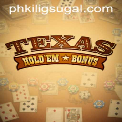 Exploring Texas Hold'em Bonus with a PH KILIG Twist